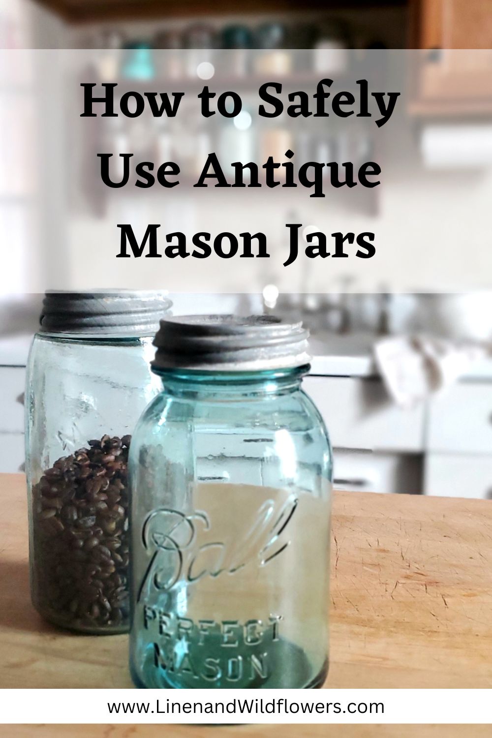 How to Safely Use Antique Mason Jars Linen & Wildflowers