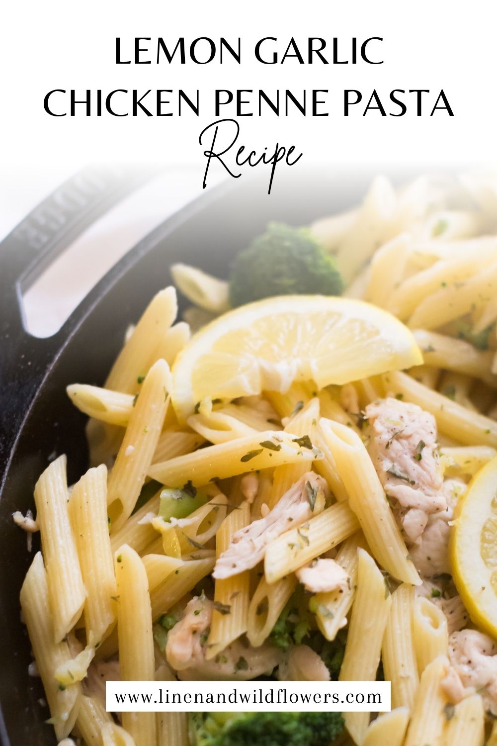Lemon Garlic Chicken Penne Pasta Recipe Linen & Wildflowers