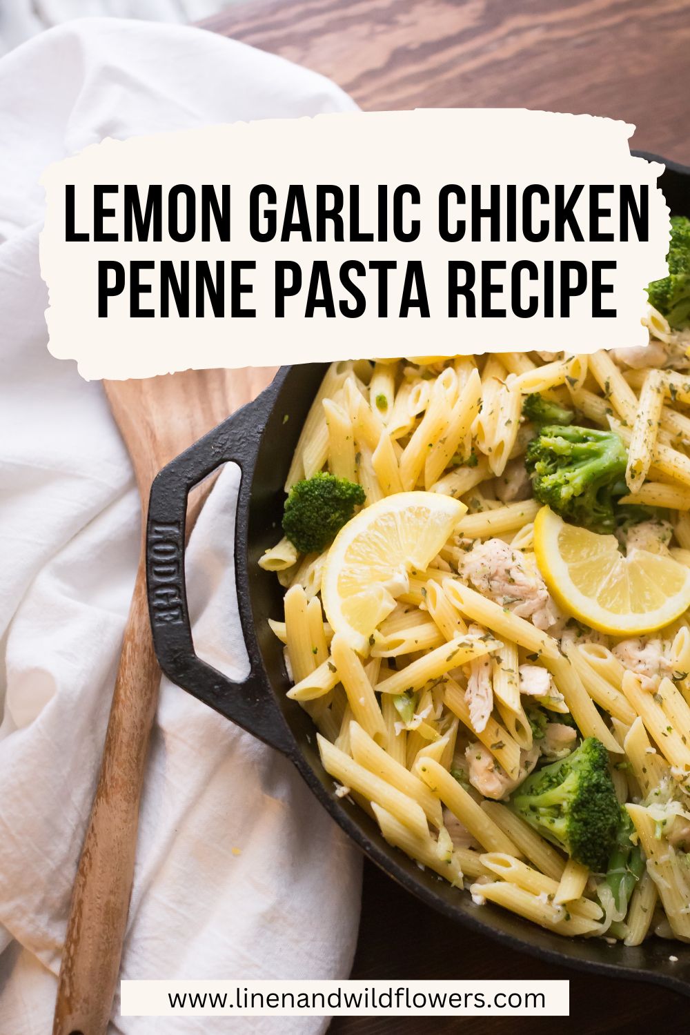 Lemon Garlic Chicken Penne Pasta Recipe Linen & Wildflowers