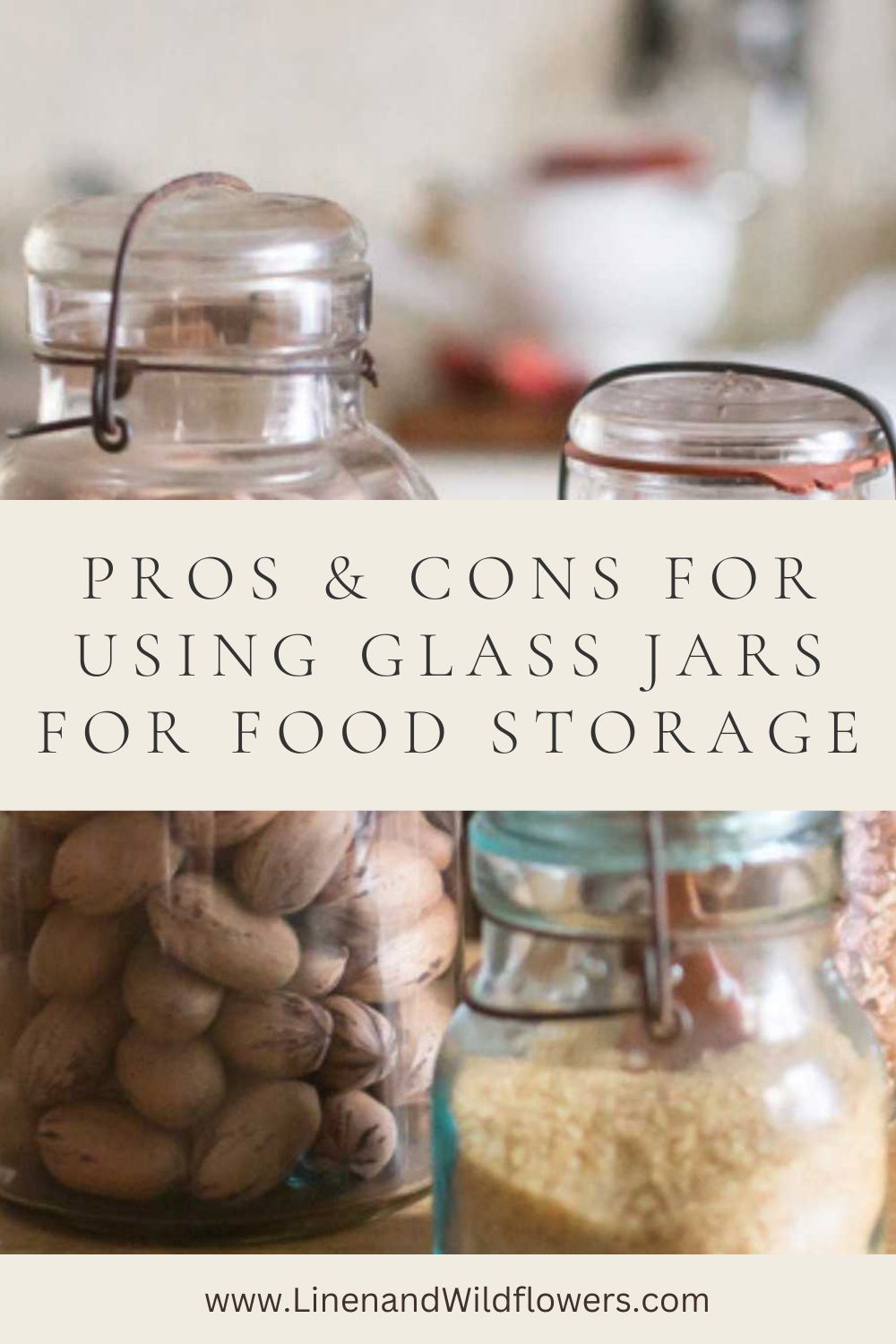Pros & Cons for Using Glass Jars for Food Storage Linen & Wildflowers