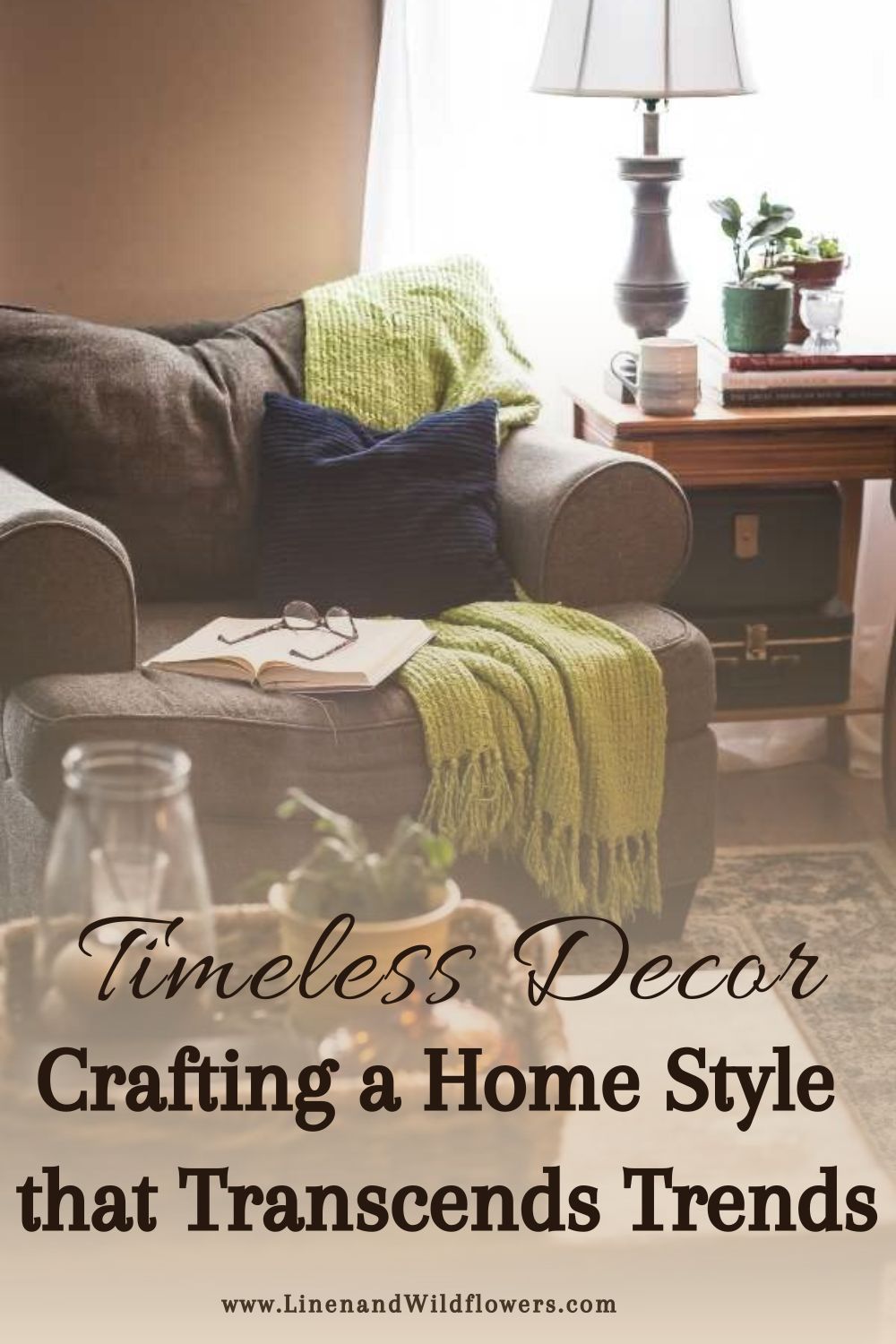 Timeless Decor: Crafting a Home Style that Transcends Trends · Linen ... - Low-Maintenance Decor Trends
