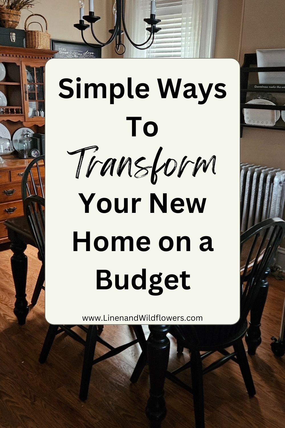 Simple Ways To Transform Your New Home on a Budget · Linen & Wildflowers