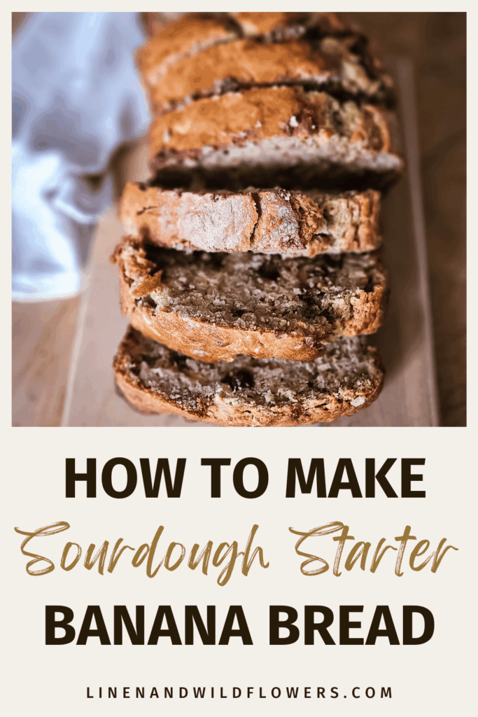 Sliced banana bread with a golden crust on a wooden board. Text overlay reads "How to Make Sourdough Starter Banana Bread." Warm and inviting.